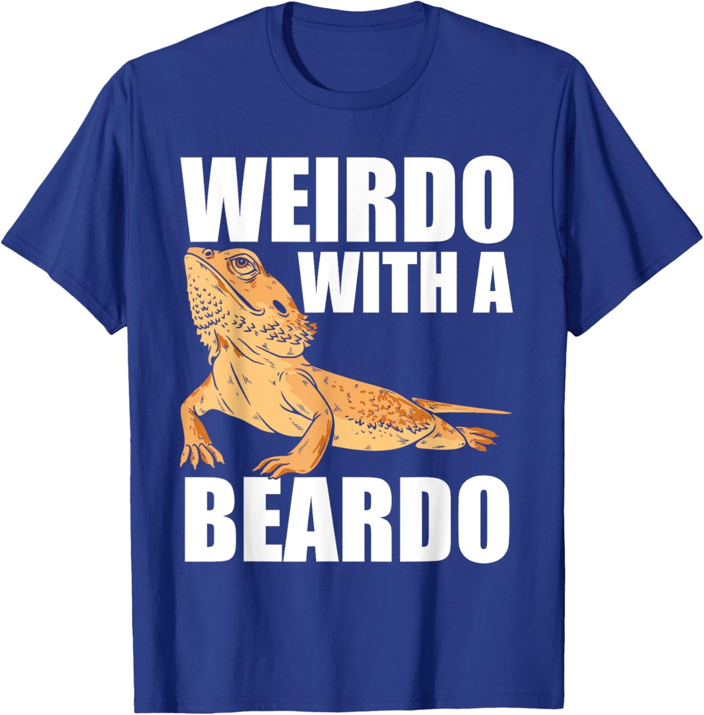 Weirdo With A Beardo Bearded Dragon Enthusiast Reptile T-Shirt - T-Shirt | Royal