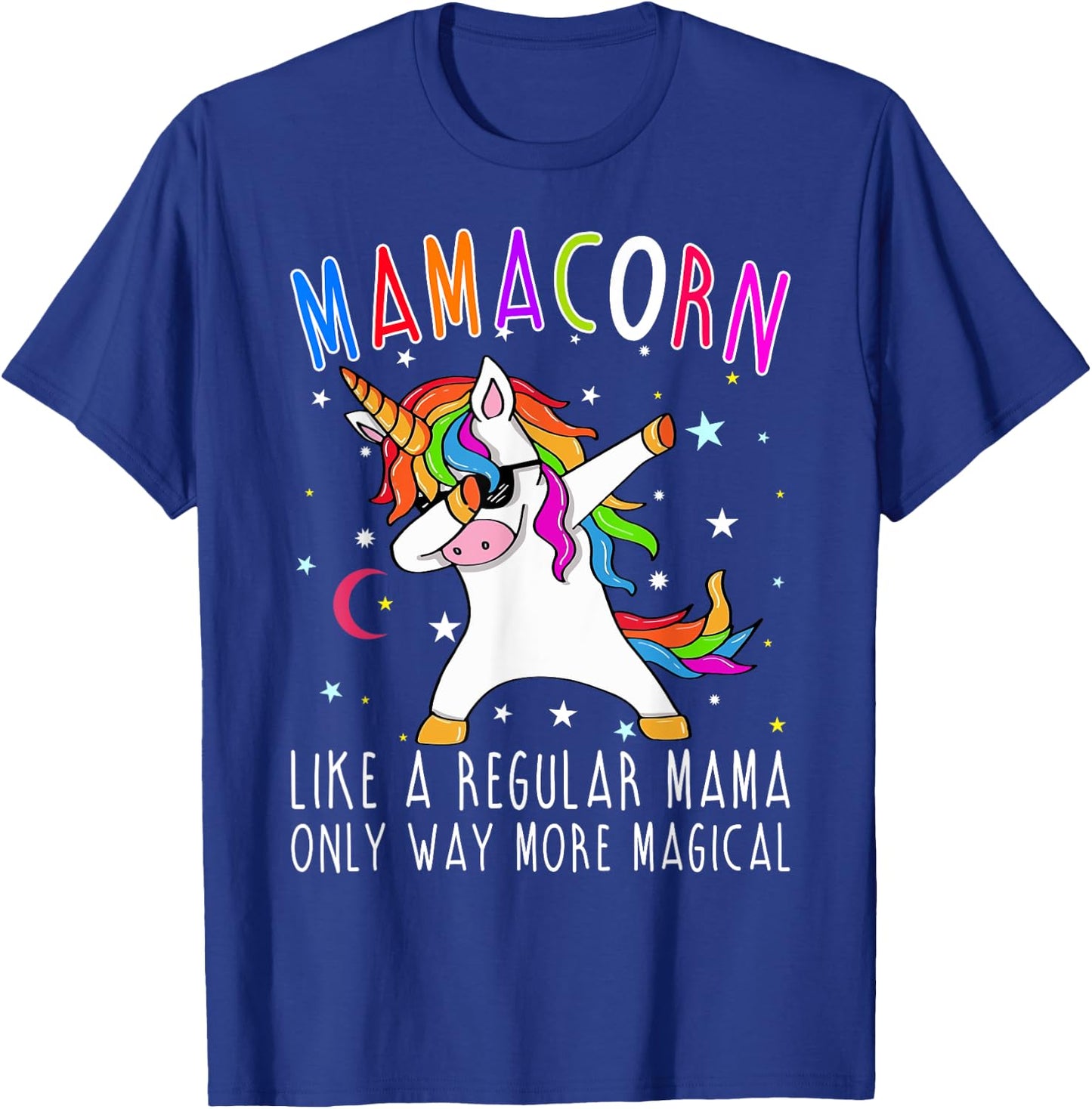 Mamacorn Like Regular Mama Only Way More Magical T-Shirt - T-Shirt | Royal