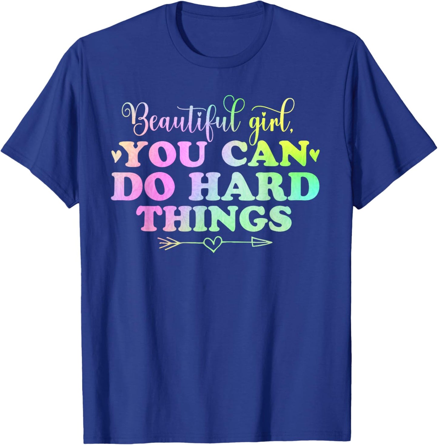 cute Beautiful girl, you can do hard things positive quotes T-Shirt - T-Shirt | Royal