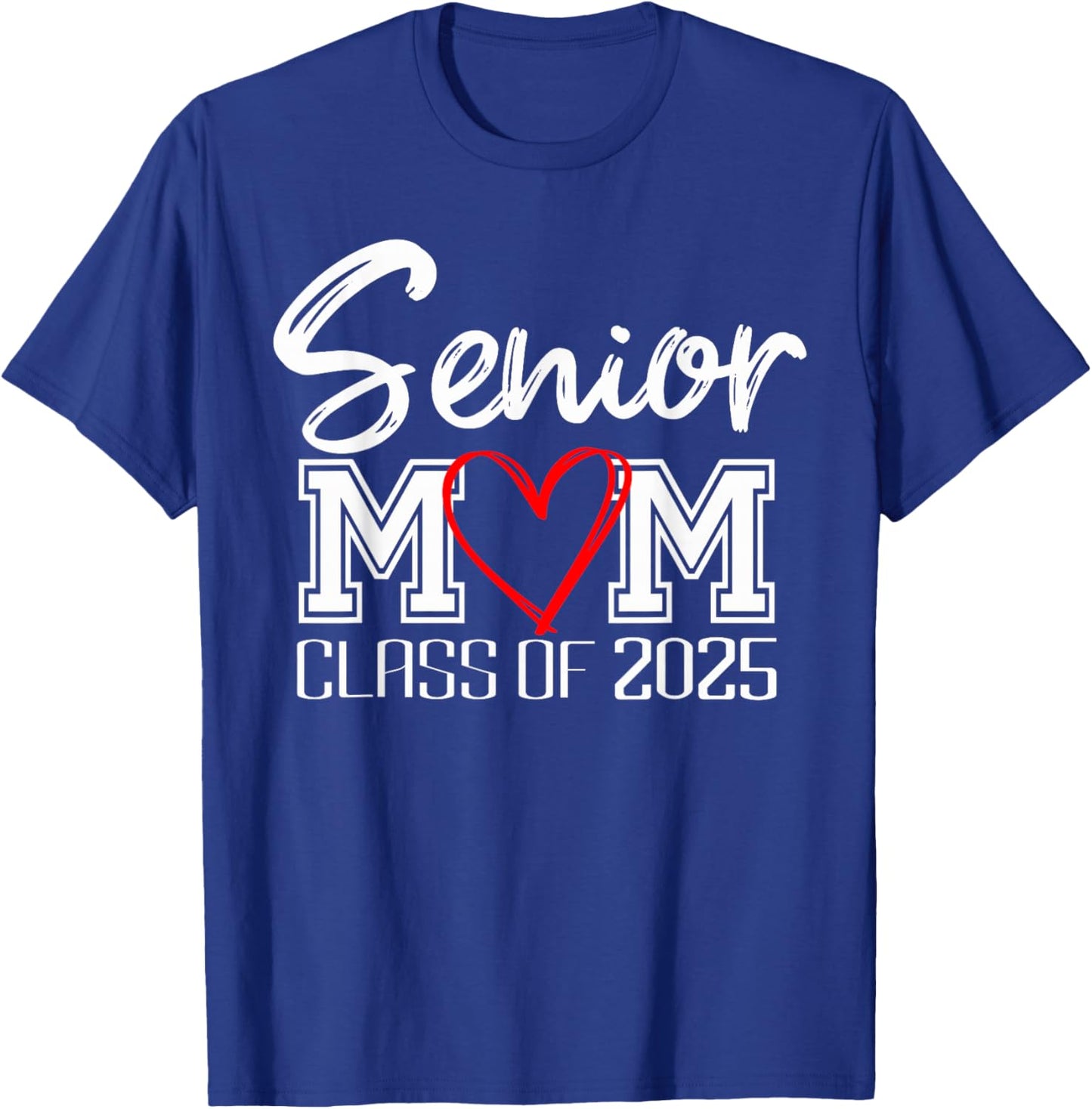 Senior Class of 2025 Proud Mom of Graduate Heart Mom T-Shirt - T-Shirt | Royal