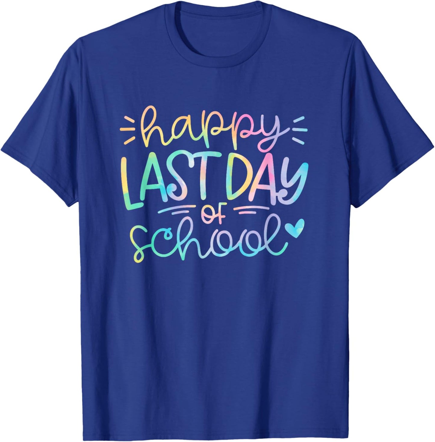 Last Day of School Shirt Tie Dye School Graduation Gifts T-Shirt - T-Shirt | Royal