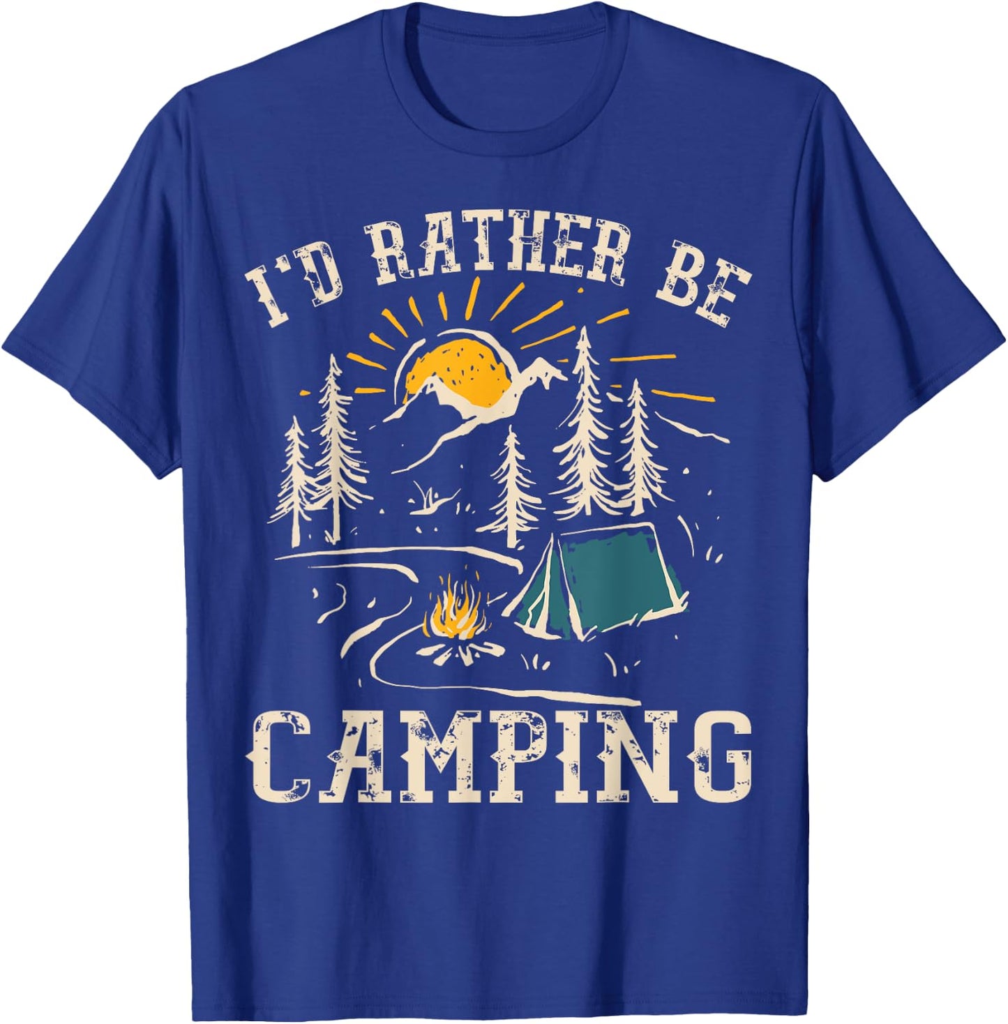 I'D Rather Be Camping Design Funny Camping Lover Campers T-Shirt - T-Shirt | Royal