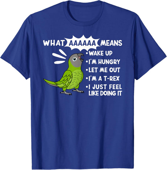 What AAAAAA Means I Screaming Dusky-headed Conure Parrot T-Shirt - T-Shirt | Royal
