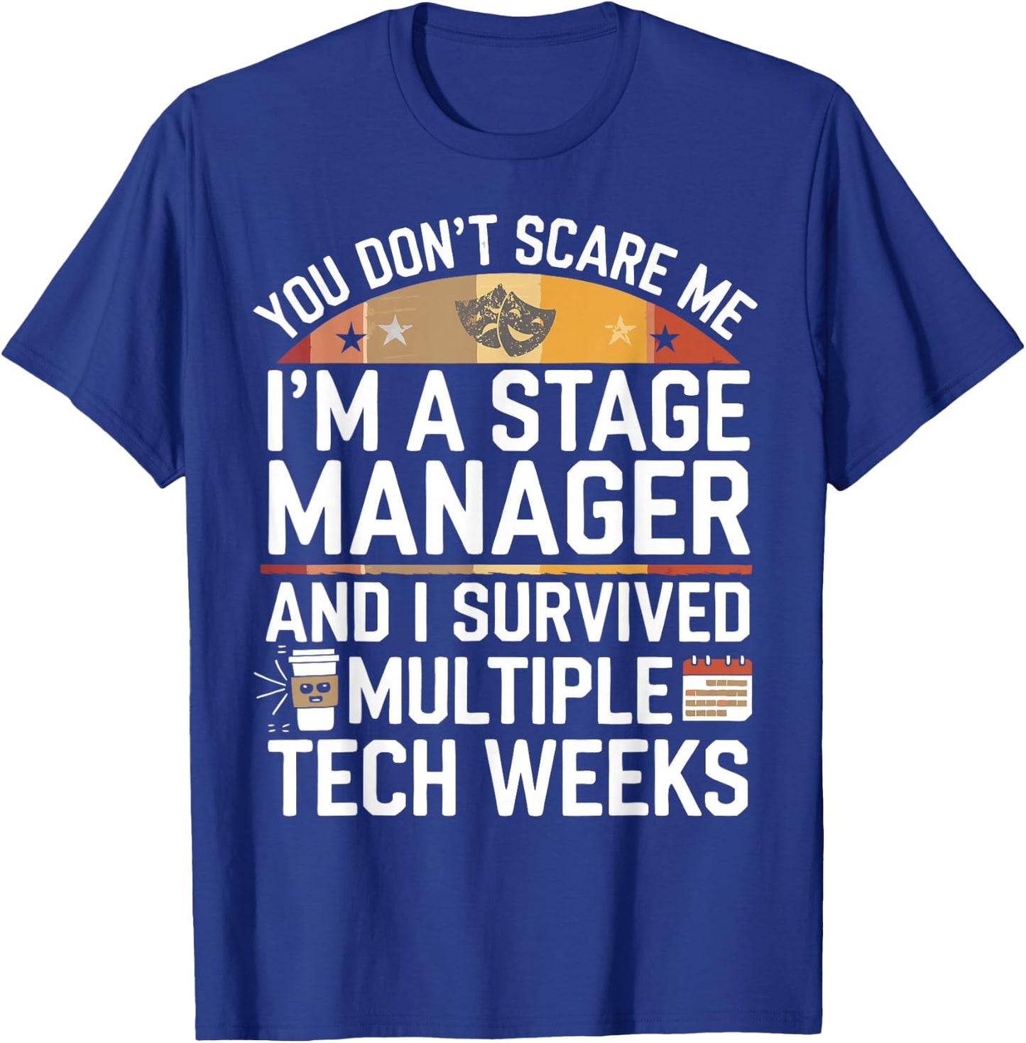 Funny Stage Manager Tech Weeks Theatre Manager T-Shirt - T-Shirt | Royal