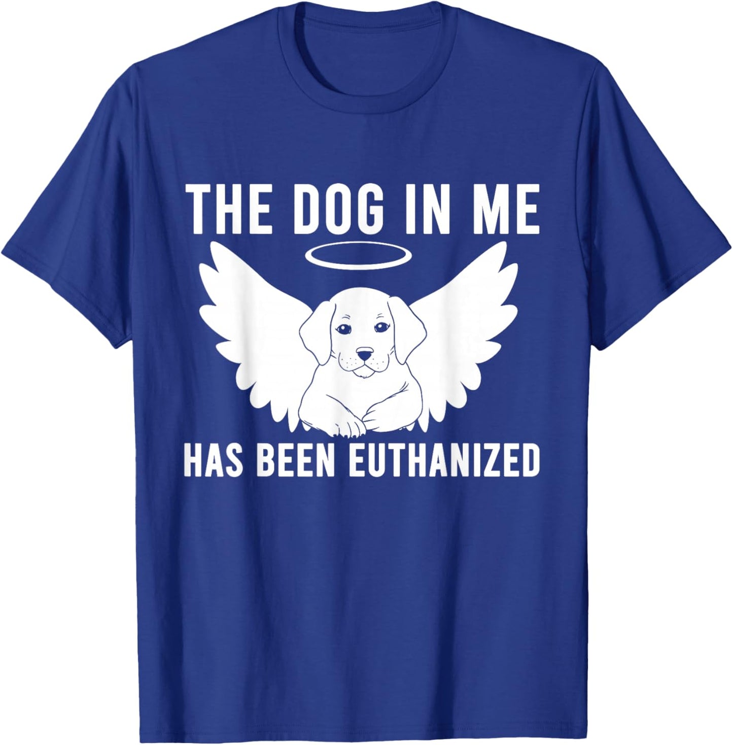 The Dog In Me Has Been Euthanized Women T-Shirt - T-Shirt | Royal