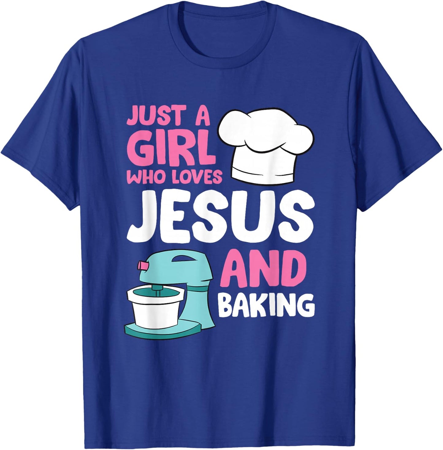 Christian Baking Girl Just a Girl Who Loves Jesus And Baking T-Shirt - T-Shirt | Royal