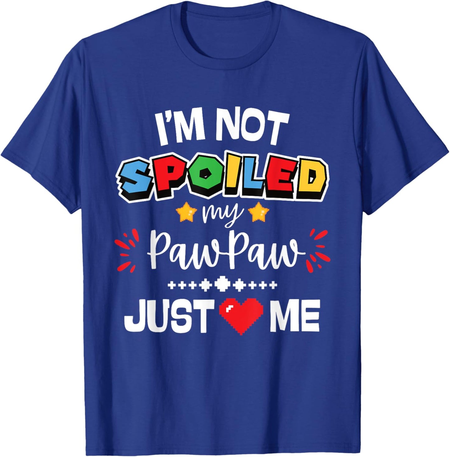 I’m Not Spoiled My Pawpaw Just Loves Me Video Game Team Kids T-Shirt - T-Shirt | Royal