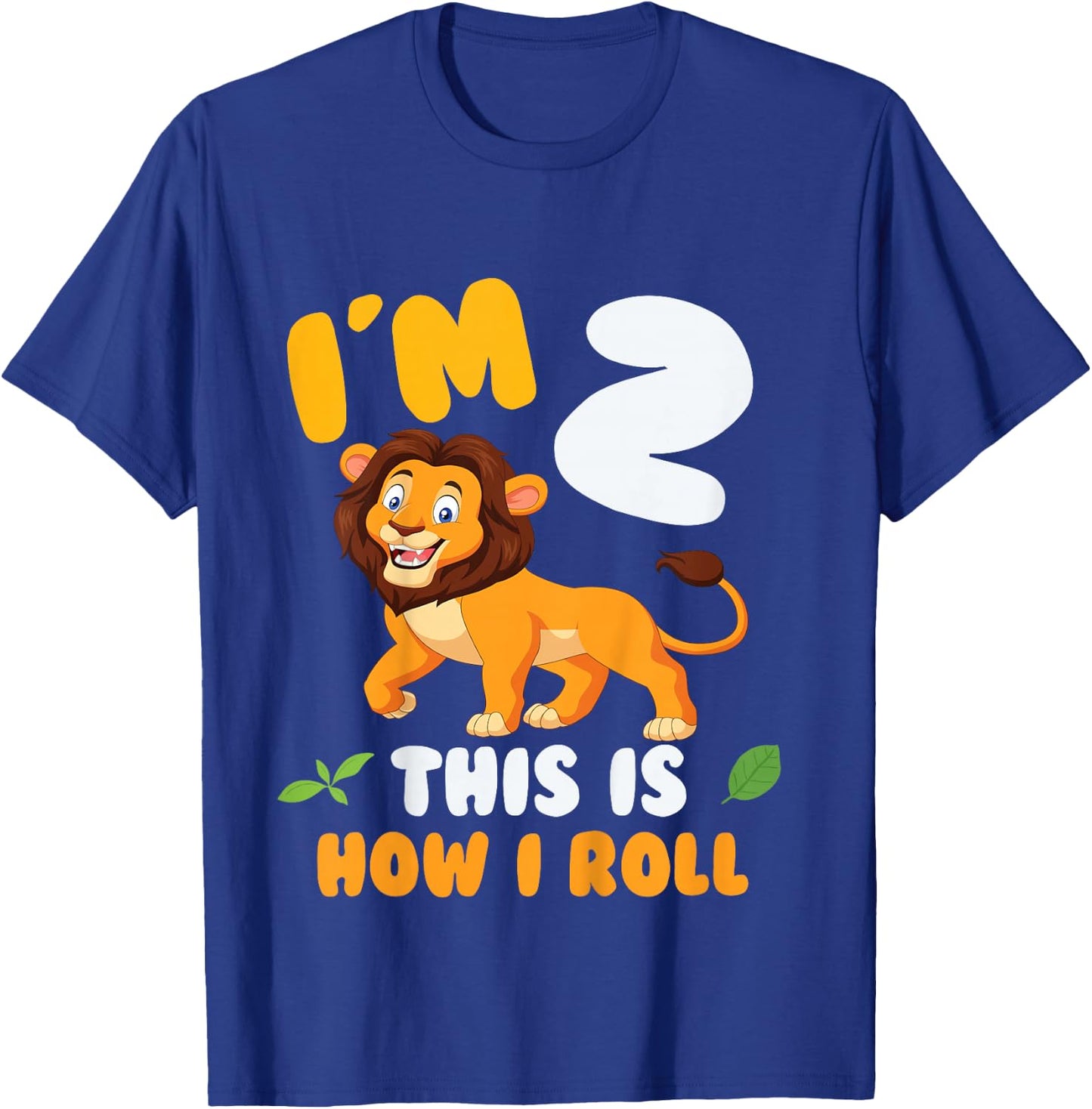 Im 2 This is How I Roll Lion 2nd Year Birthday Theme T-Shirt - T-Shirt | Royal