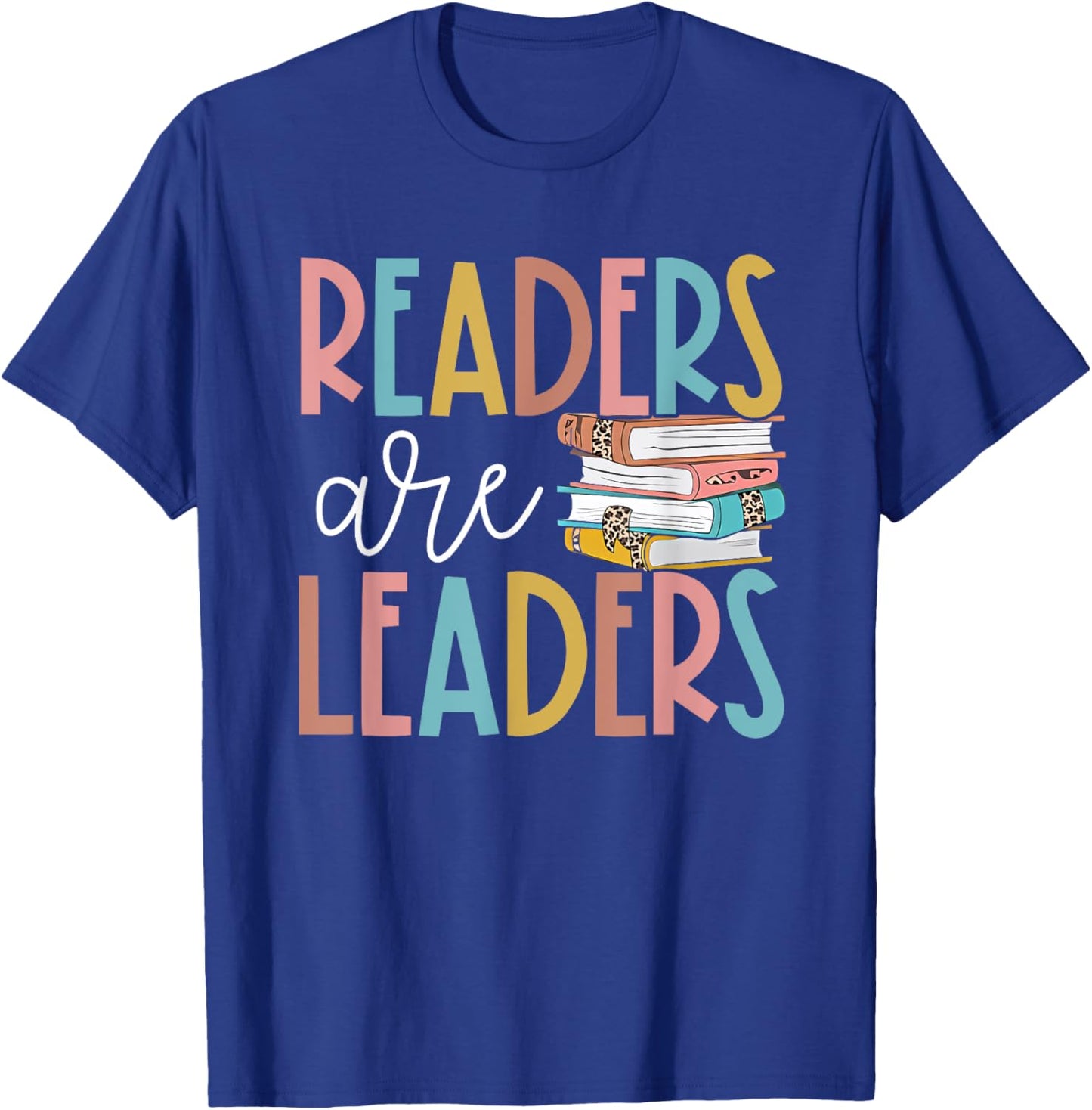 Readers Are Leaders Reading Book Lovers Teacher Women Kids T-Shirt - T-Shirt | Royal