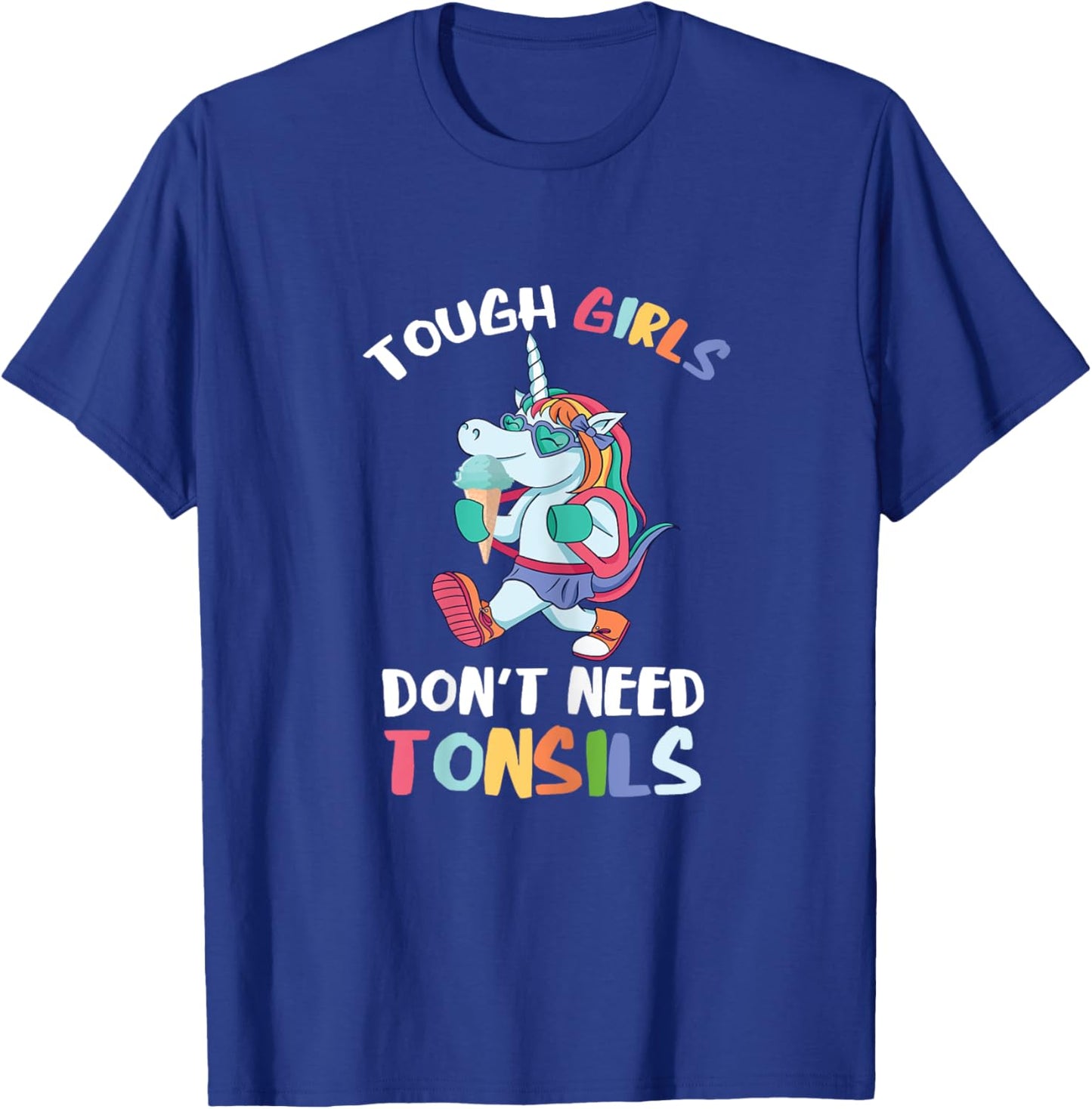 Tough Girls Tonsils Unicorn Tonsil Removal Tonsillectomy T-Shirt - T-Shirt | Royal