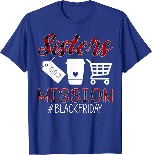 Funny Friday Squad Black Shopping Season Sisters On Mission T-Shirt - T-Shirt | Royal