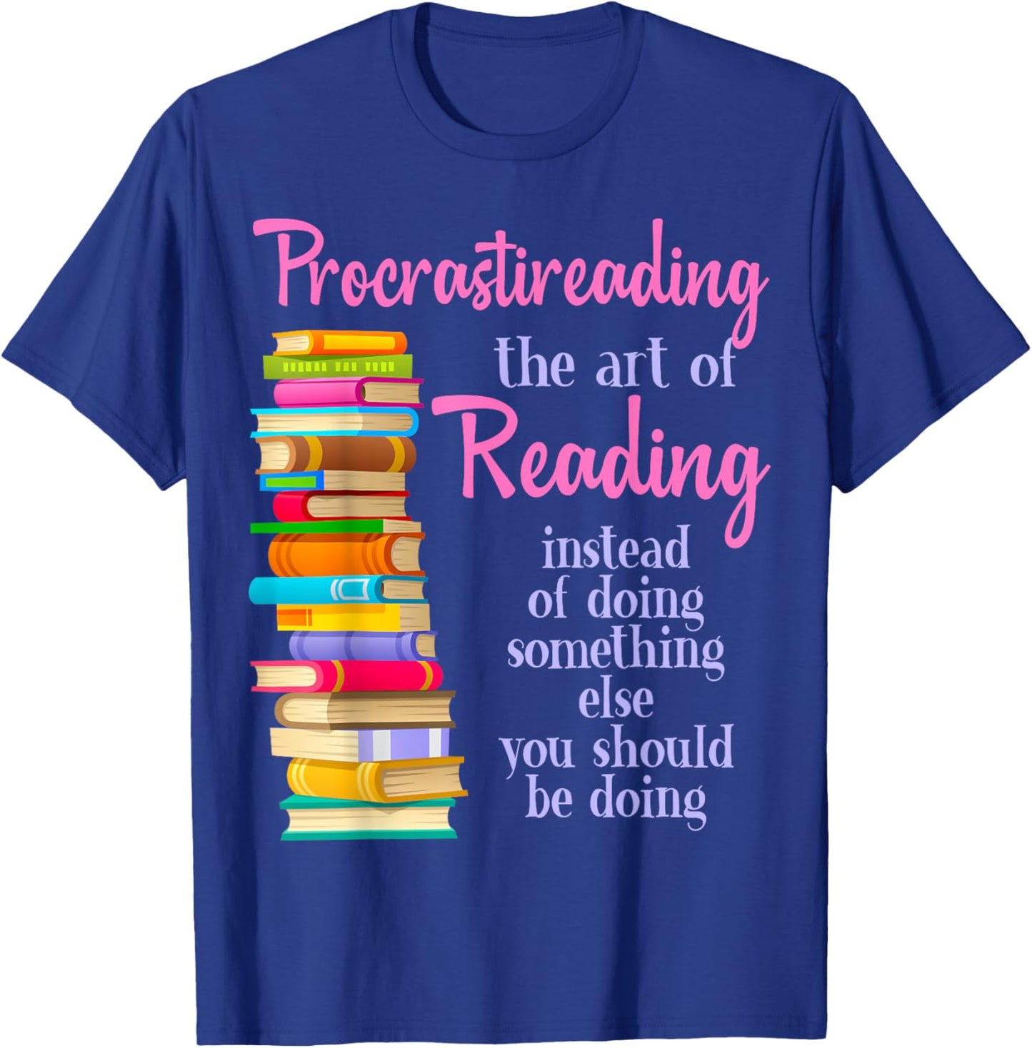 Funny Procrastination Book Reader Design T-Shirt - T-Shirt | Royal