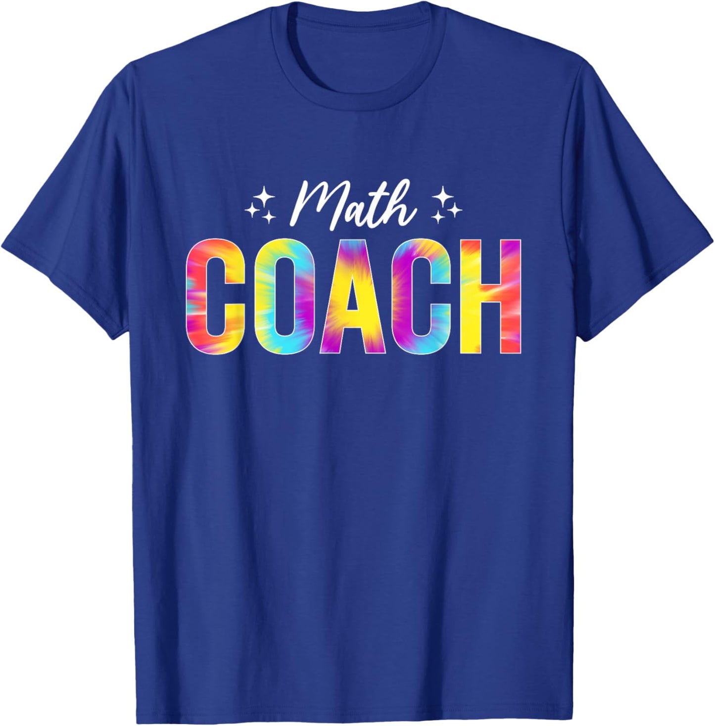 Math Coach Math Teacher Back to School Tie Dye T-Shirt - T-Shirt | Royal