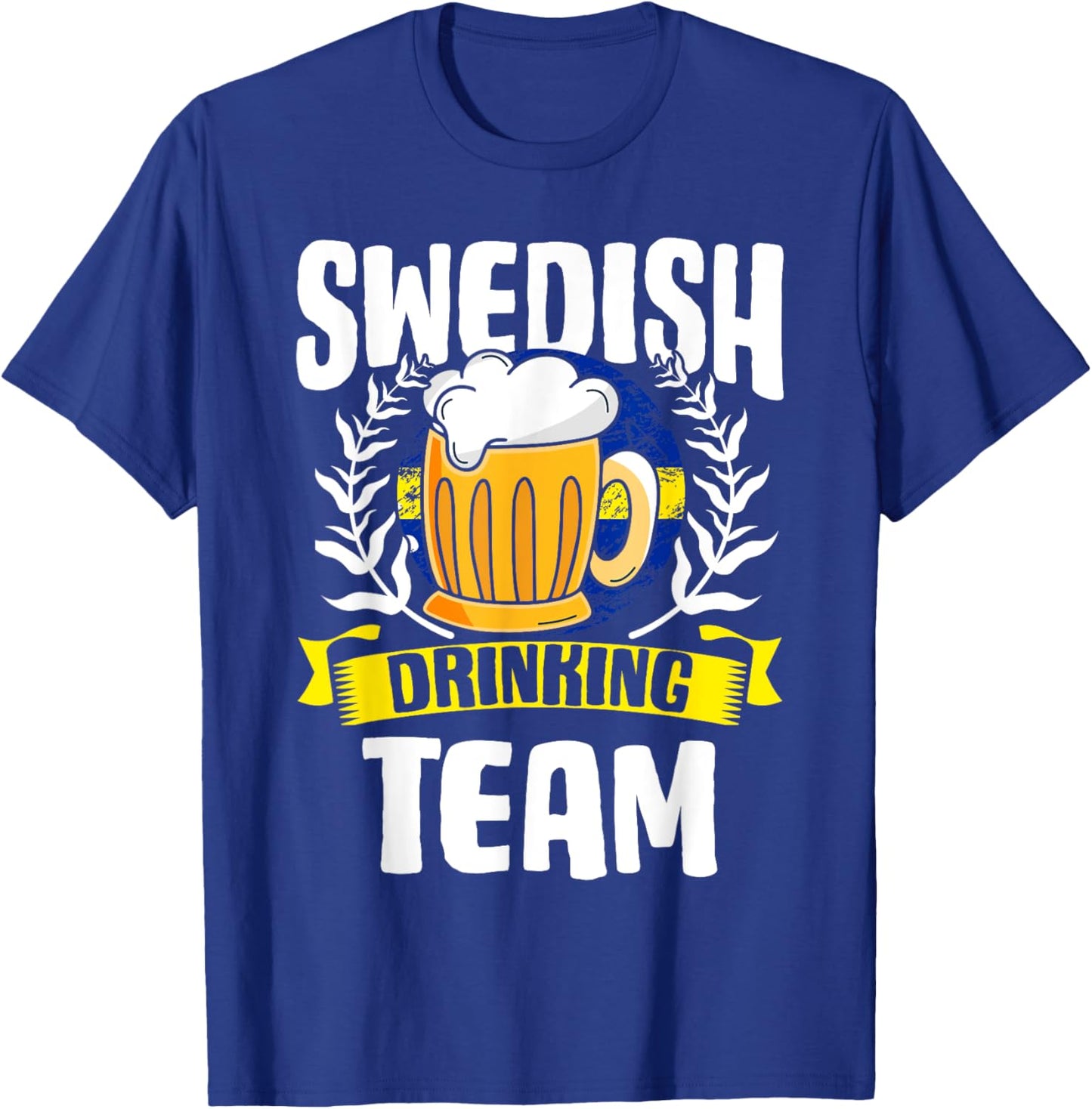 Swedish Drinking Team Sweden Flag Nationality Beer Lover T-Shirt - T-Shirt | Royal