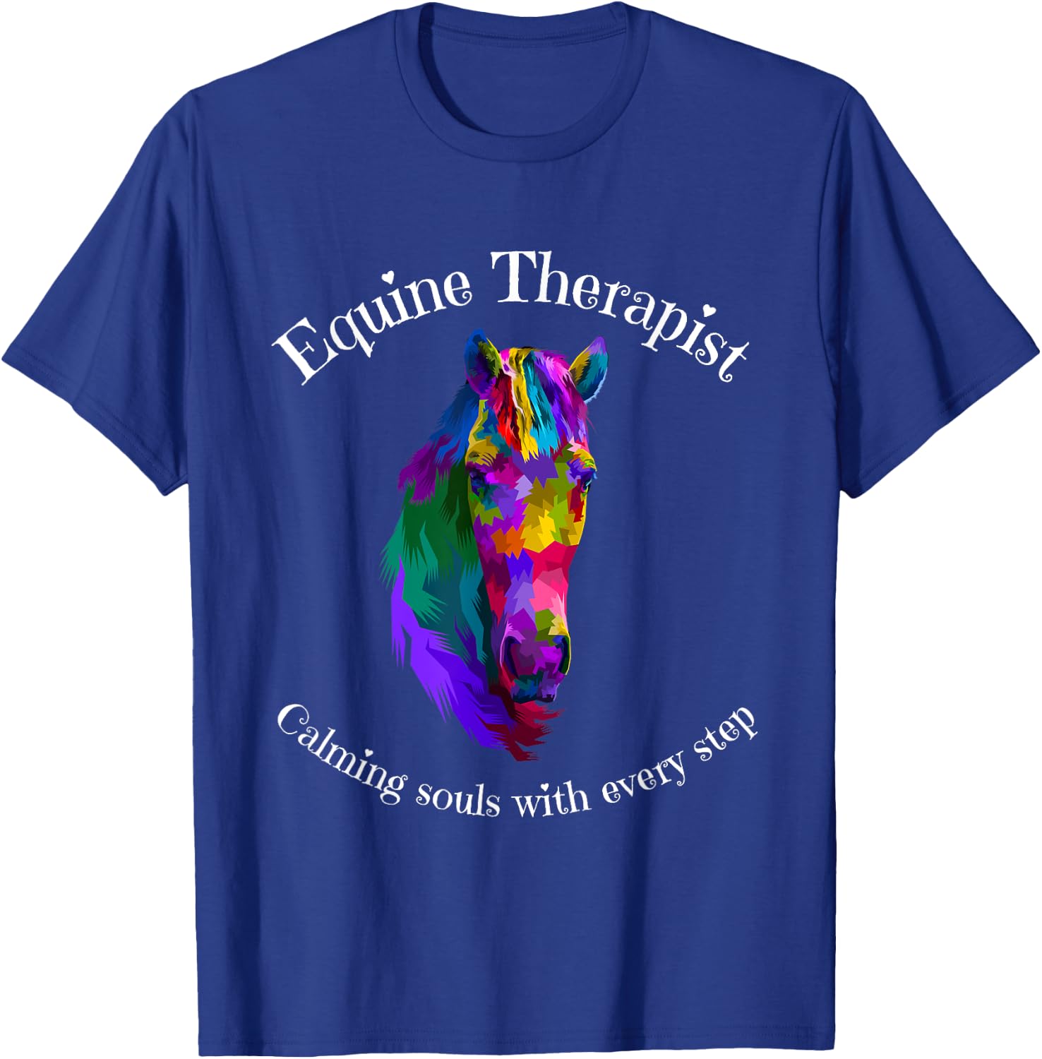 Equine Therapist Calming Horse Riding Therapy Soul Colorful T-Shirt - T-Shirt | Royal