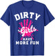 Mud Run Shirts Running Dirty Girls Have More Fun T-Shirt - T-Shirt | Royal