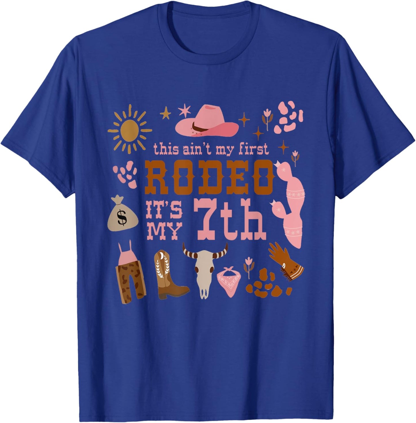 This Ain't My First Rodeo Its My 7th Girl Birthday Outfit T-Shirt - T-Shirt | Royal