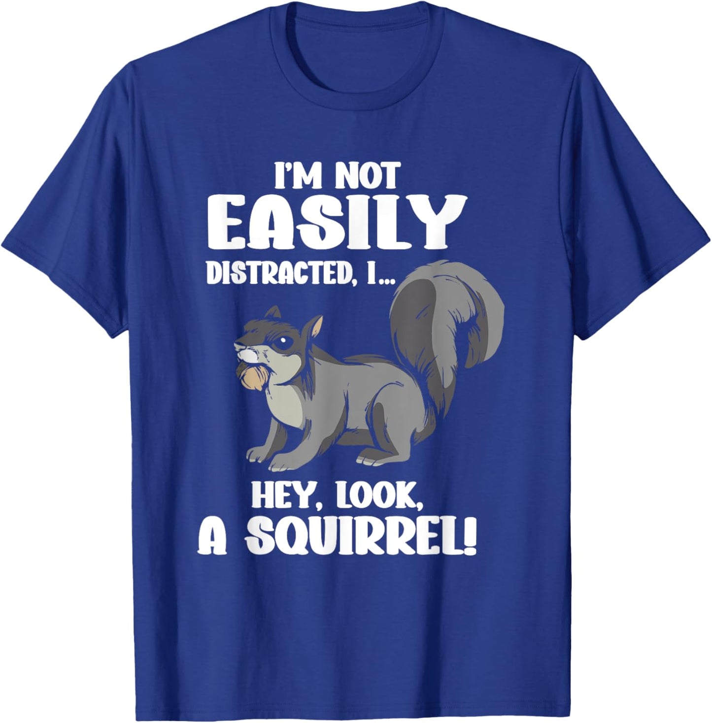 Ich Bin Nicht Leicht Abzulenken Hey, Ein Squirrel [German Language] T-Shirt - T-Shirt | Royal