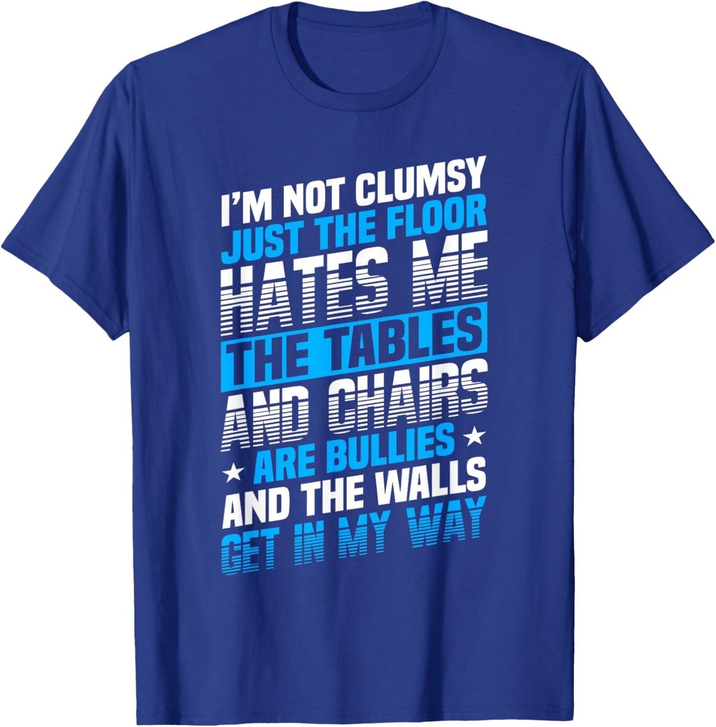 Saying I'm Not Clumsy Im Not Clumsy Men T-Shirt - T-Shirt | Royal