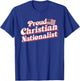 Proud Christian Nationalist T-Shirt - T-Shirt | Royal