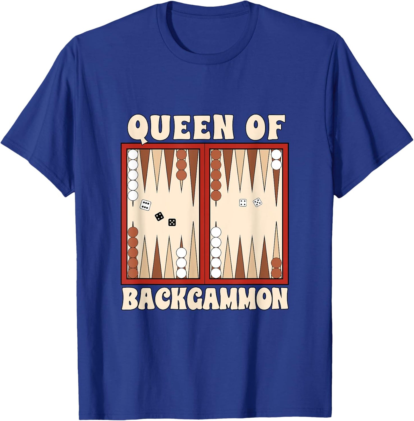 Backgammon Player Backgammon Lover Queen Of Backgammon T-Shirt - T-Shirt | Royal