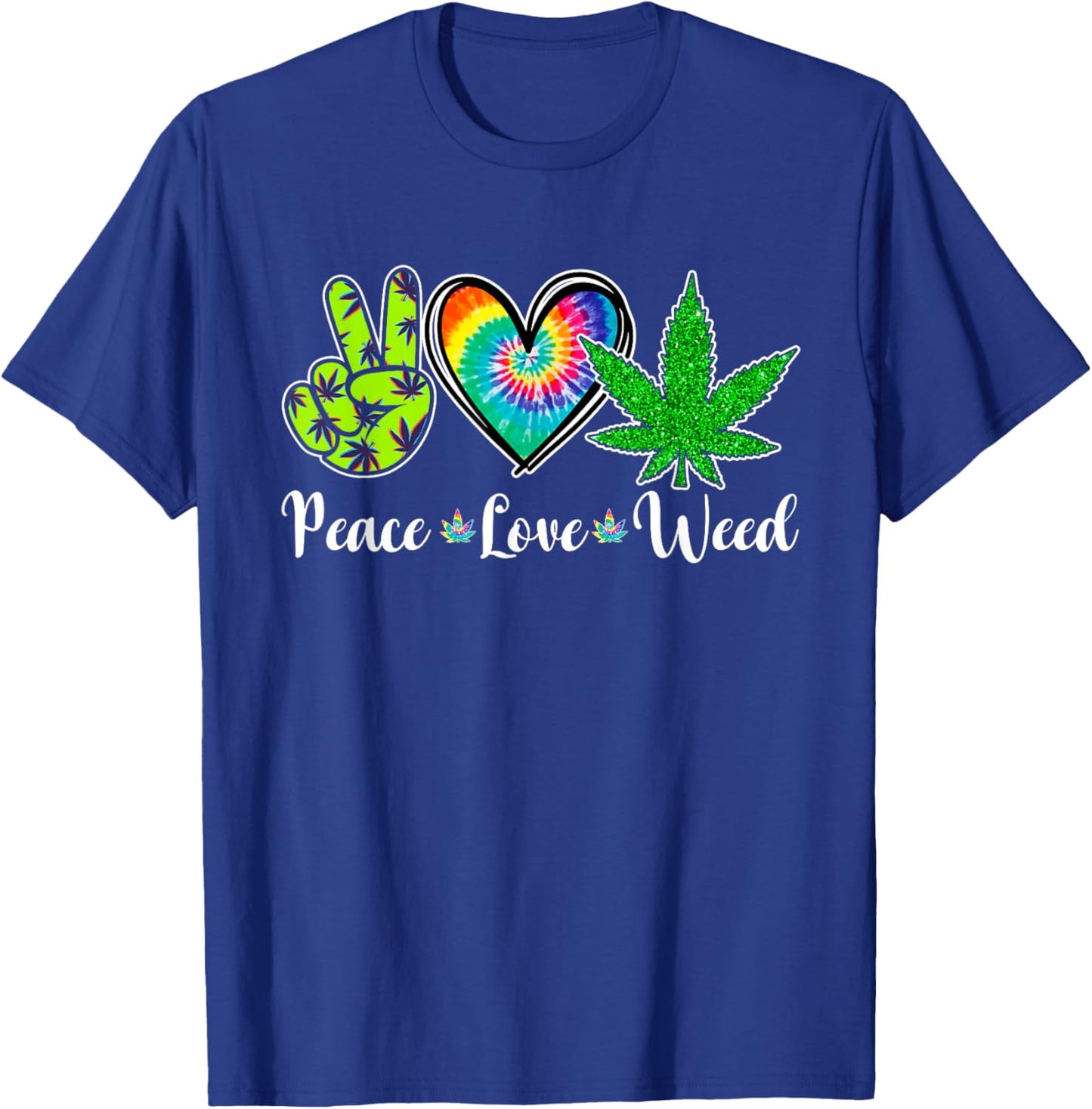 Peace Love Weed Marijuana Tie Dye Cannabis 420 Stoner T-Shirt - T-Shirt | Royal