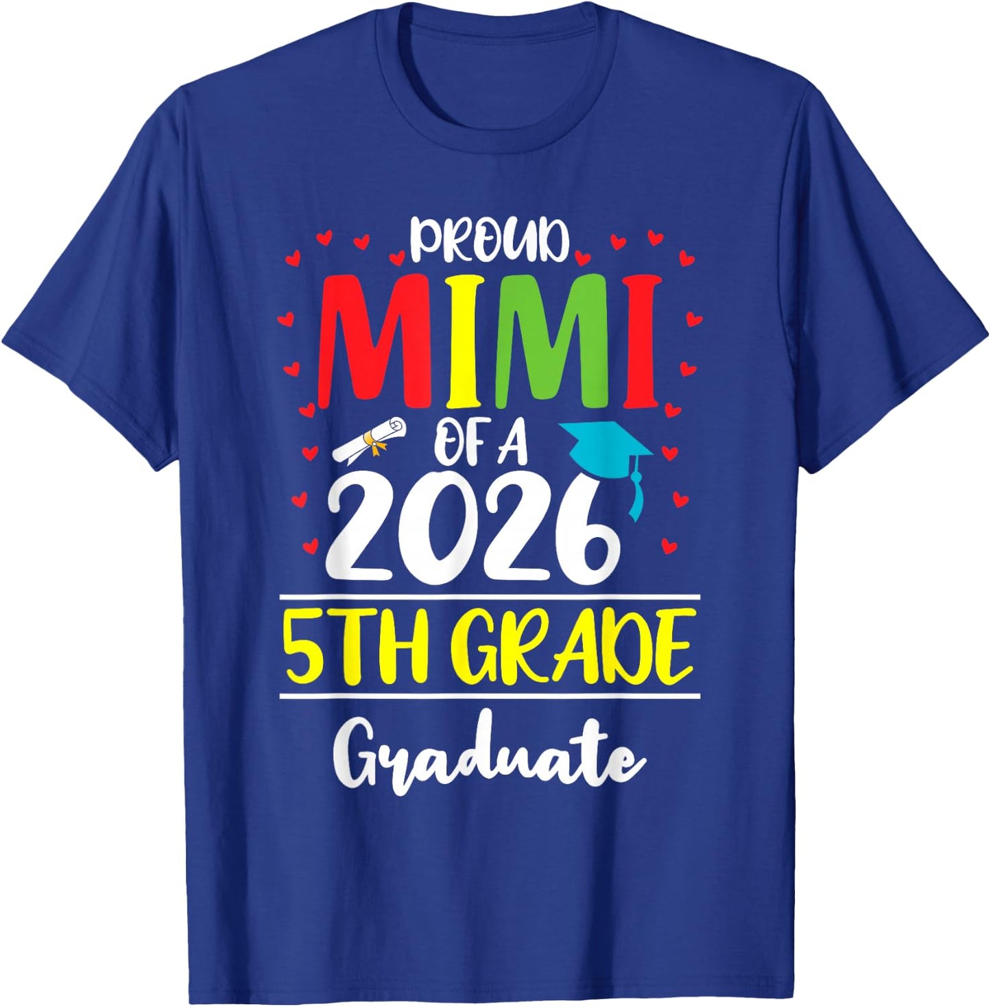 Funny Proud Mimi of a Class of 2026 5th Grade Graduate T-Shirt - T-Shirt | Royal