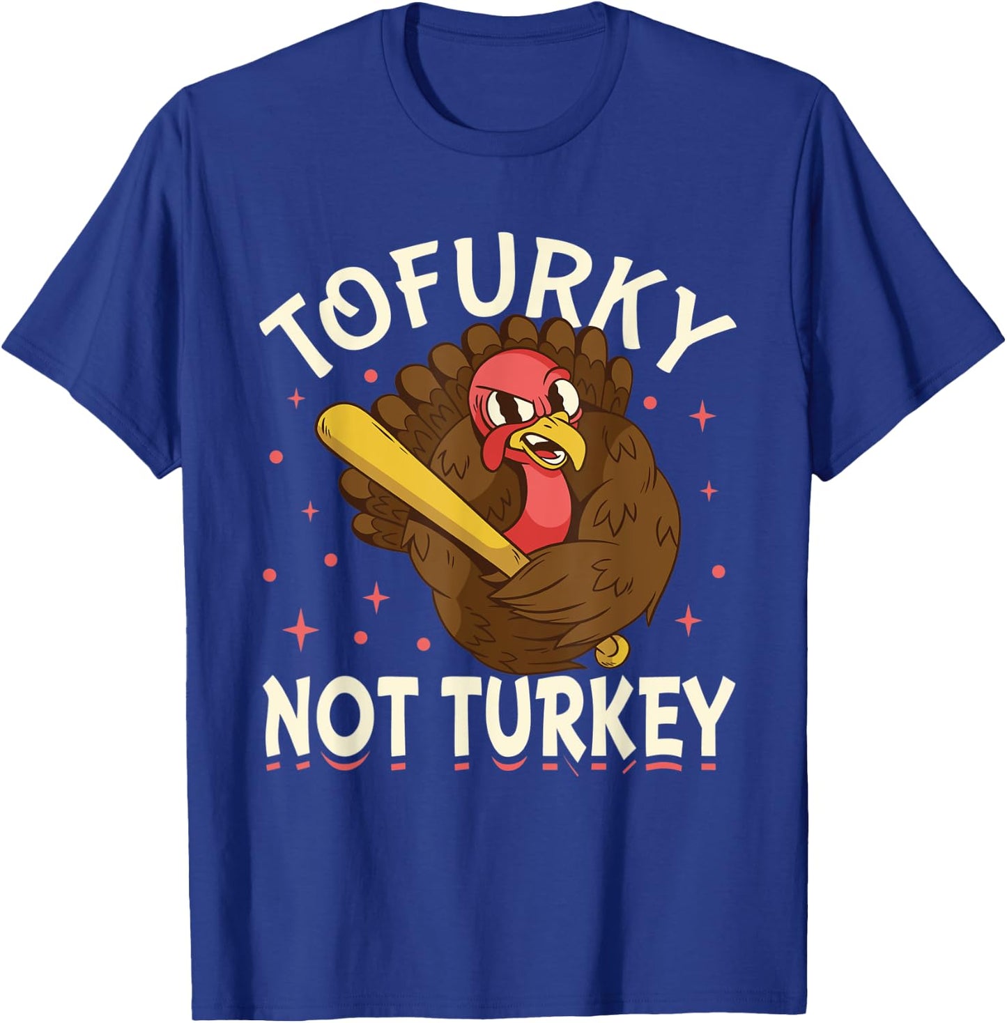 Tofurky Thanksgiving Turkey Funny Design Gift T-Shirt - T-Shirt | Royal