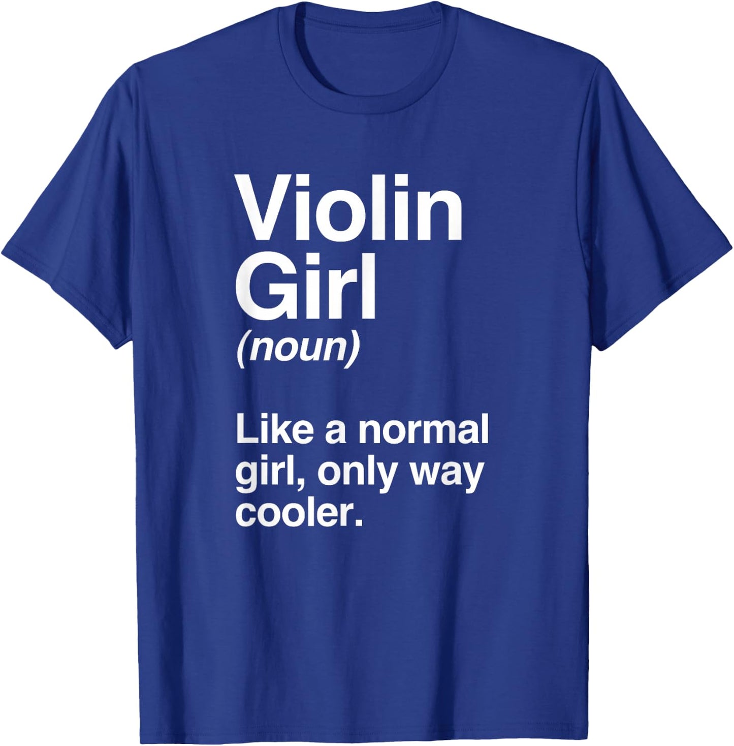 Violin Girl Gift, Funny Violin Girl Definition Music T-Shirt - T-Shirt | Royal