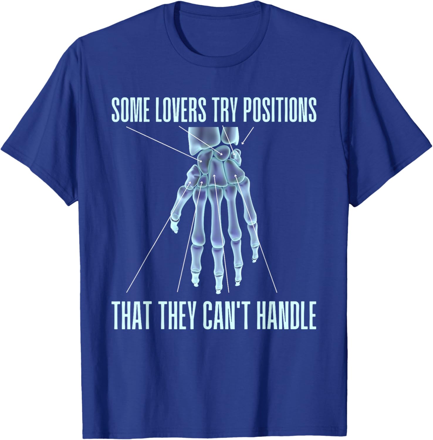 Some Lovers Try Positions That They Can't Handle Carpal Bone T-Shirt - T-Shirt | Royal