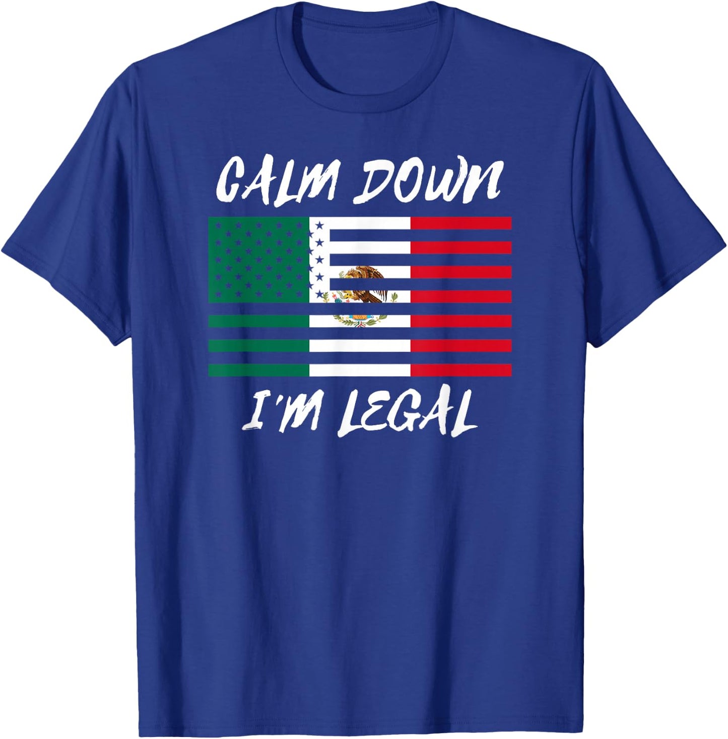 Not Illegal Mexico America Funny Legal Immigrant Mexican T-Shirt - T-Shirt | Royal
