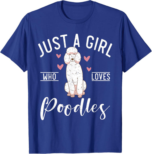 Just a Girl who loves Poodles Dog Poodle Girl T-Shirt - T-Shirt | Royal