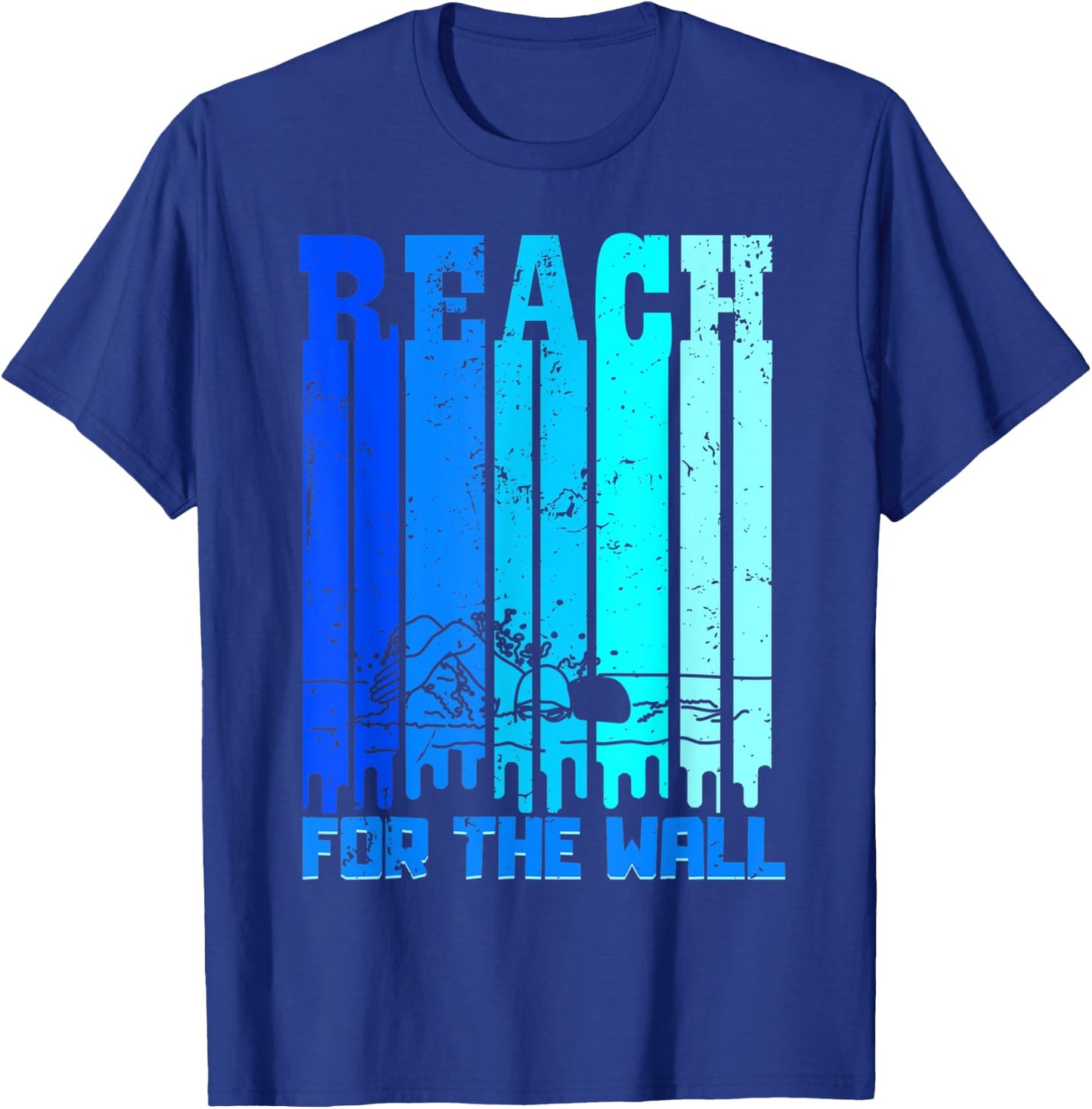 Reach For The Wall Swimmer Shirt T-Shirt - T-Shirt | Royal