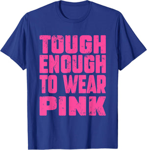 Tough Enough To Wear Pink Funny Pink Men Women Kids T-Shirt - T-Shirt | Royal