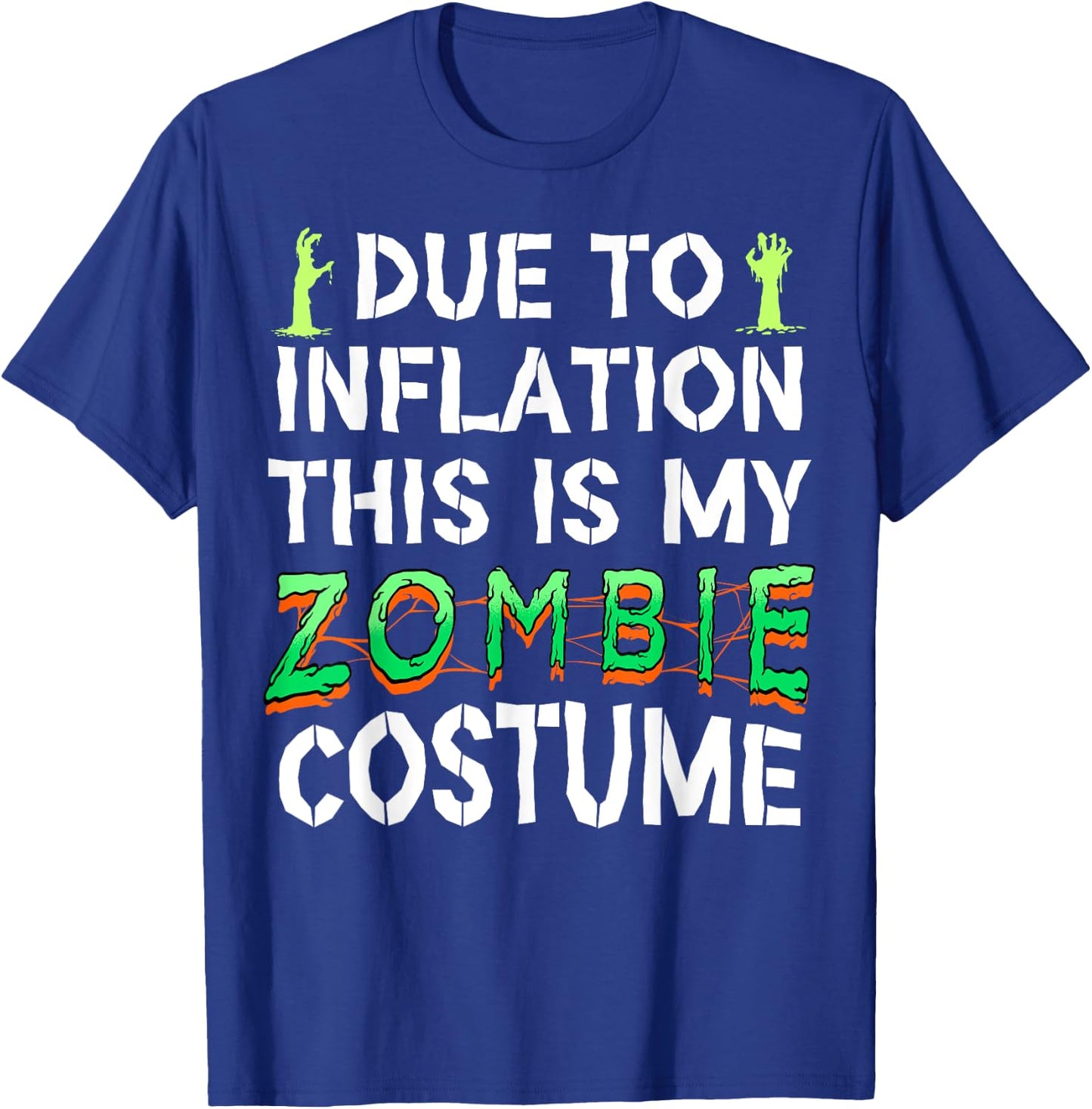 Due to Inflation This is My Zombie Costume Funny Halloween T-Shirt - T-Shirt | Royal