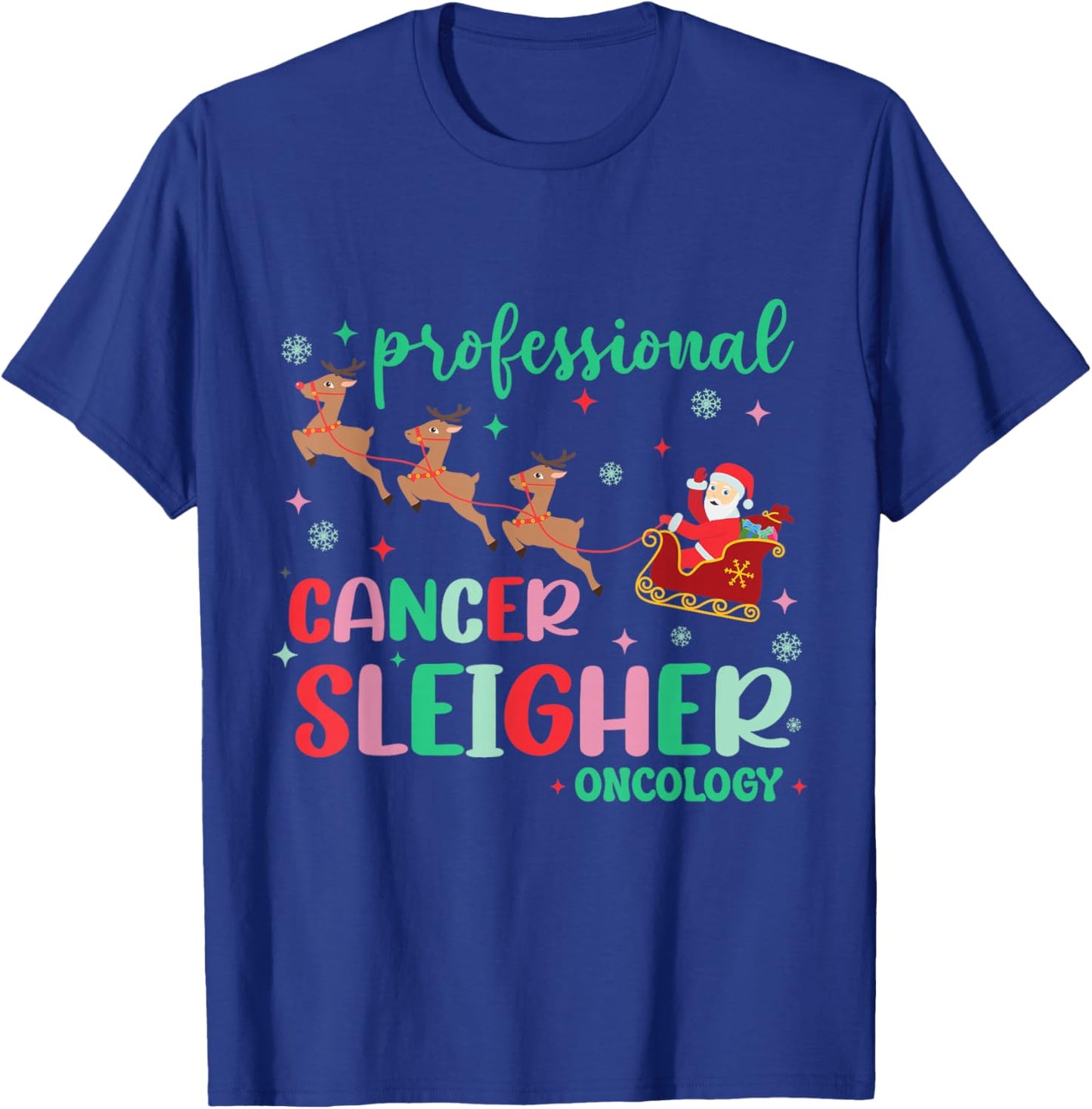Professional Cancer Sleigher Oncology Nurse Christmas T-Shirt - T-Shirt | Royal