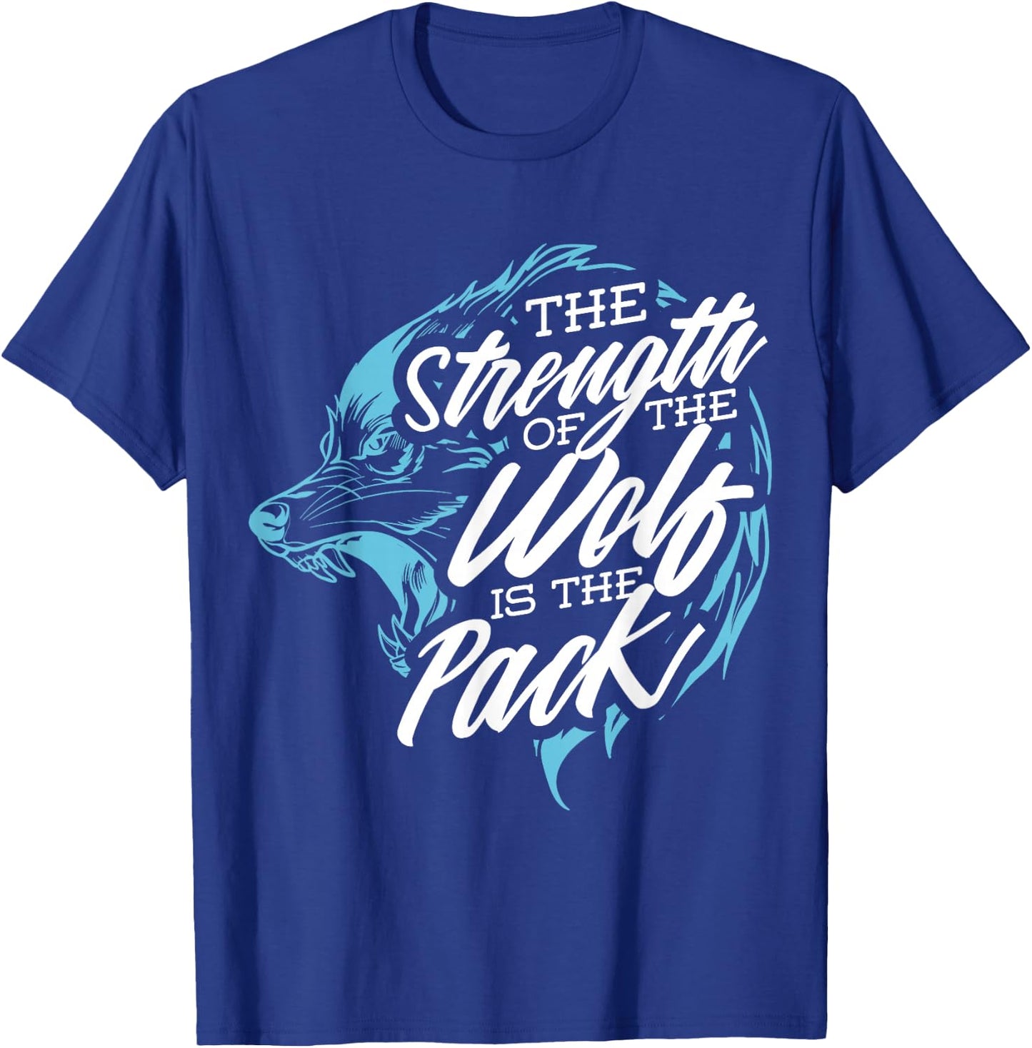 Wolf Design The Strength of the Wolf is the Pack T-Shirt - T-Shirt | Royal