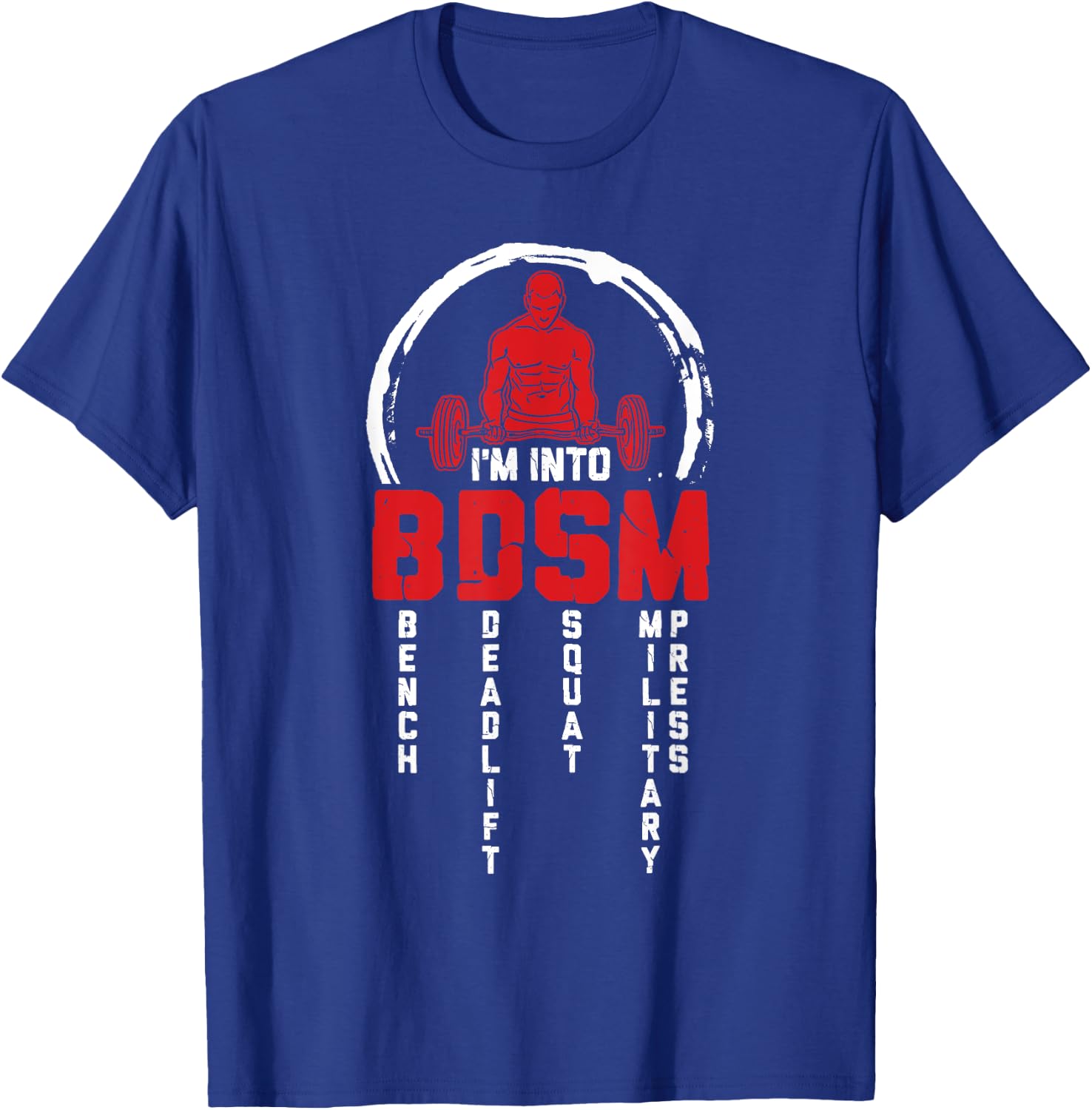 I'm Into BDSM Bench Deadlift Squat Military Press Workout T-Shirt - T-Shirt | Royal