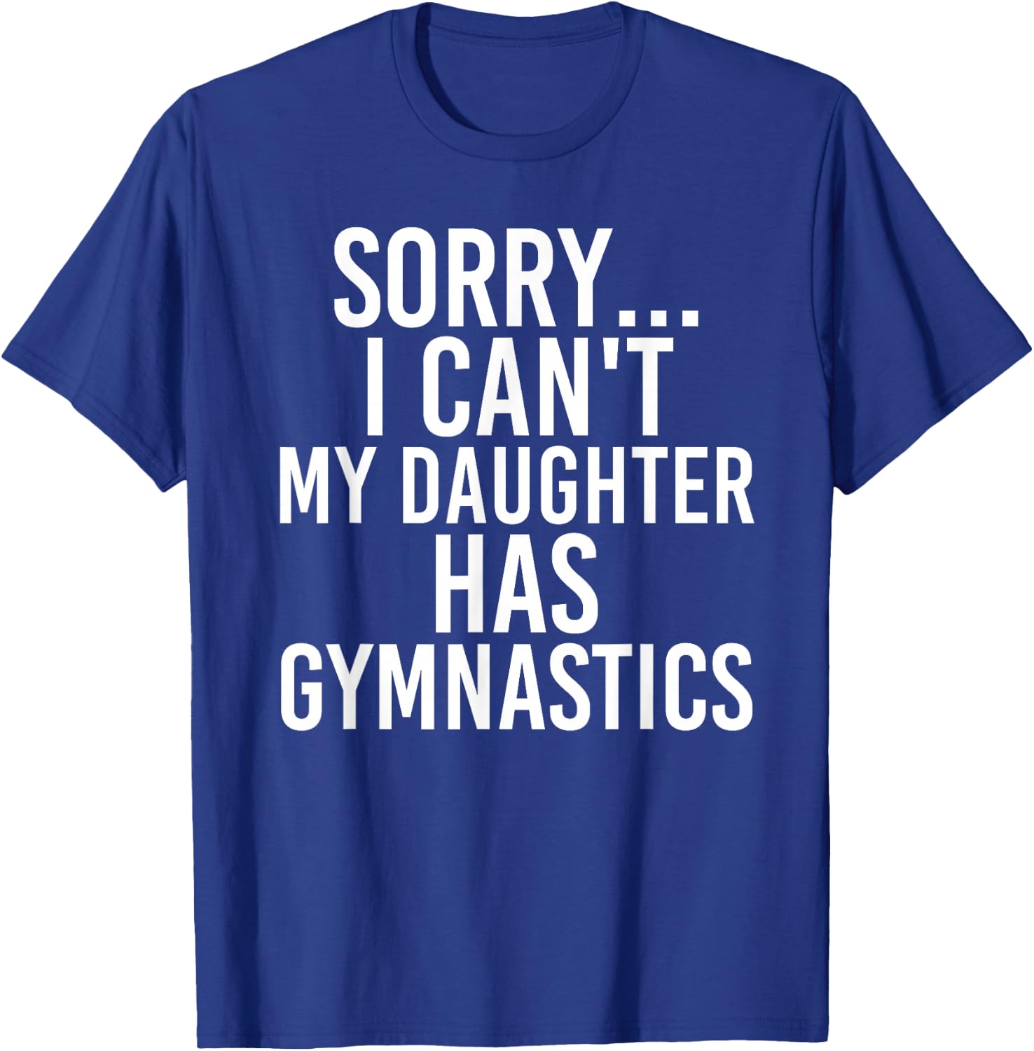 Dad Mom | My Daughter Has Gymnastics T-Shirt - T-Shirt | Royal