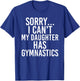 Dad Mom | My Daughter Has Gymnastics T-Shirt - T-Shirt | Royal