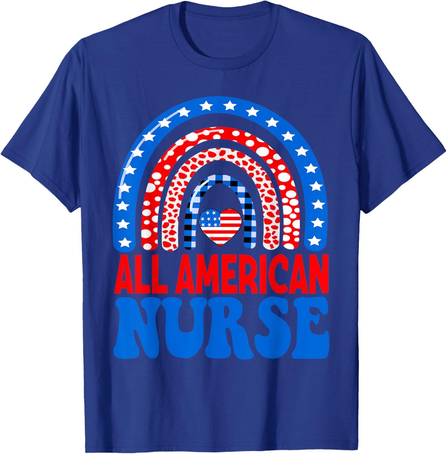 All American Nurse 4th of July RN Independence Day Nursing Women Men T-Shirt - T-Shirt | Royal