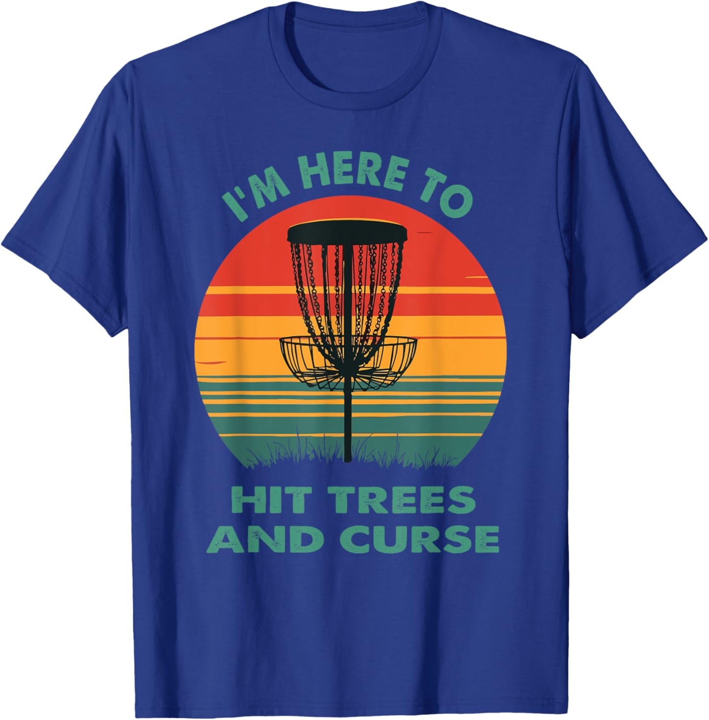 Vintage I'm Here to Hit Trees and Curse Funny Disc Golf T-Shirt - T-Shirt | Royal