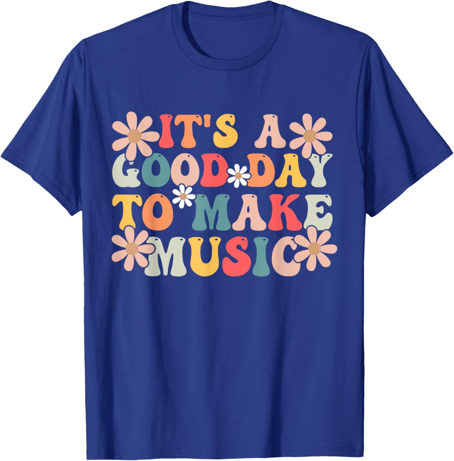 It's a Good Day to Make Music Musician Music Teacher Men Women Girls Kids T-Shirt - T-Shirt | Royal