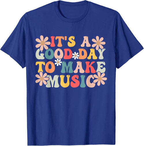 It's a Good Day to Make Music Musician Music Teacher Men Women Girls Kids