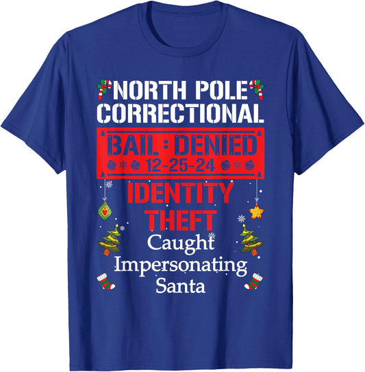 North Pole Correctional Caught Impersonating Santa T-Shirt - T-Shirt | Royal