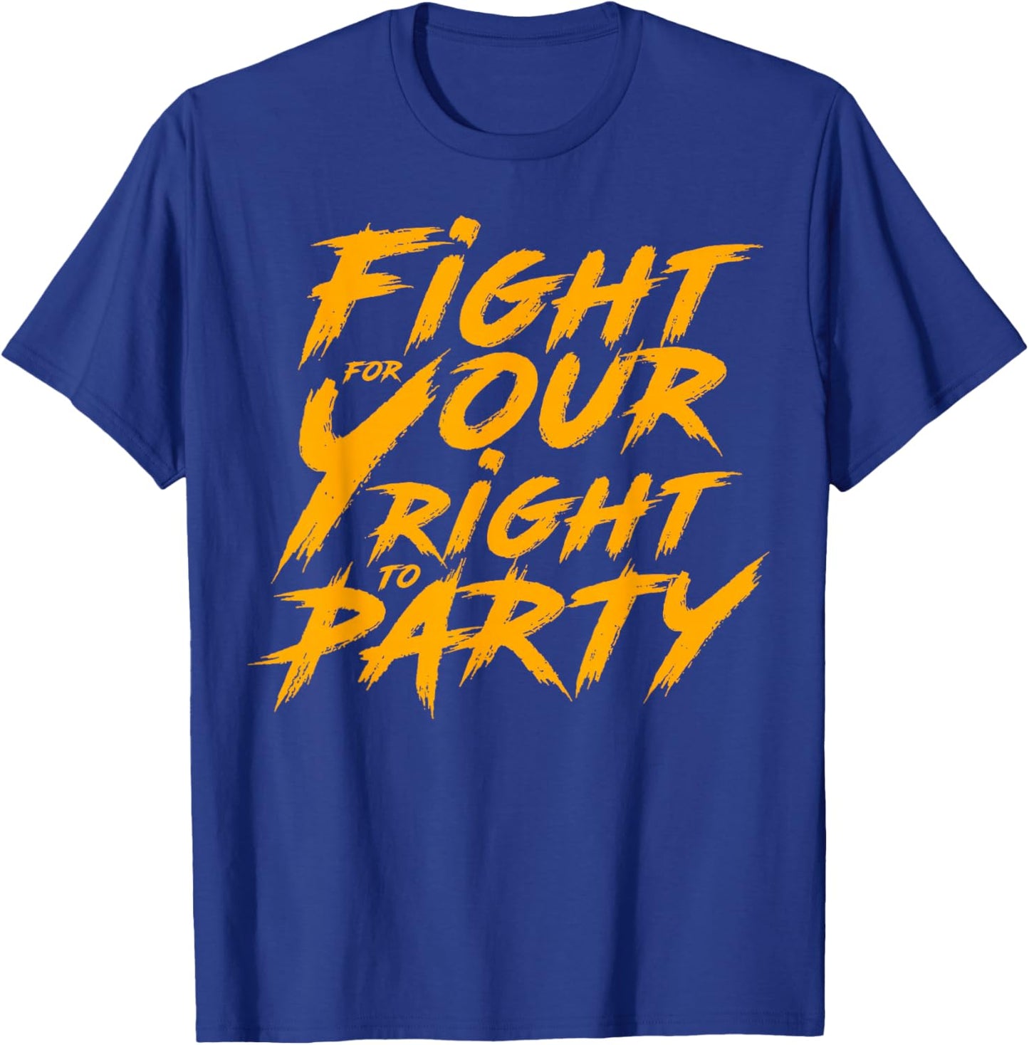 You Gotta Fight For Your Right To Party T-Shirt - T-Shirt | Royal