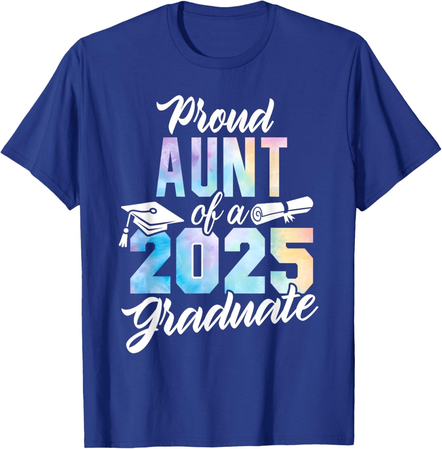 Proud Aunt Of A 2025 Graduate Class of 2025 Graduation Aunt T-Shirt - T-Shirt | Royal