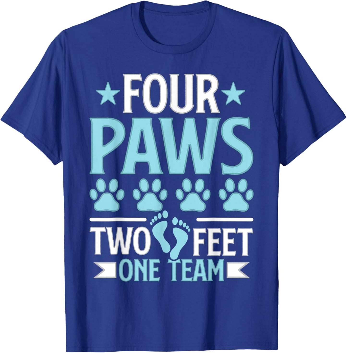 Four Paws Two Feet One Team Funny Dog Trainer Training T-Shirt - T-Shirt | Royal
