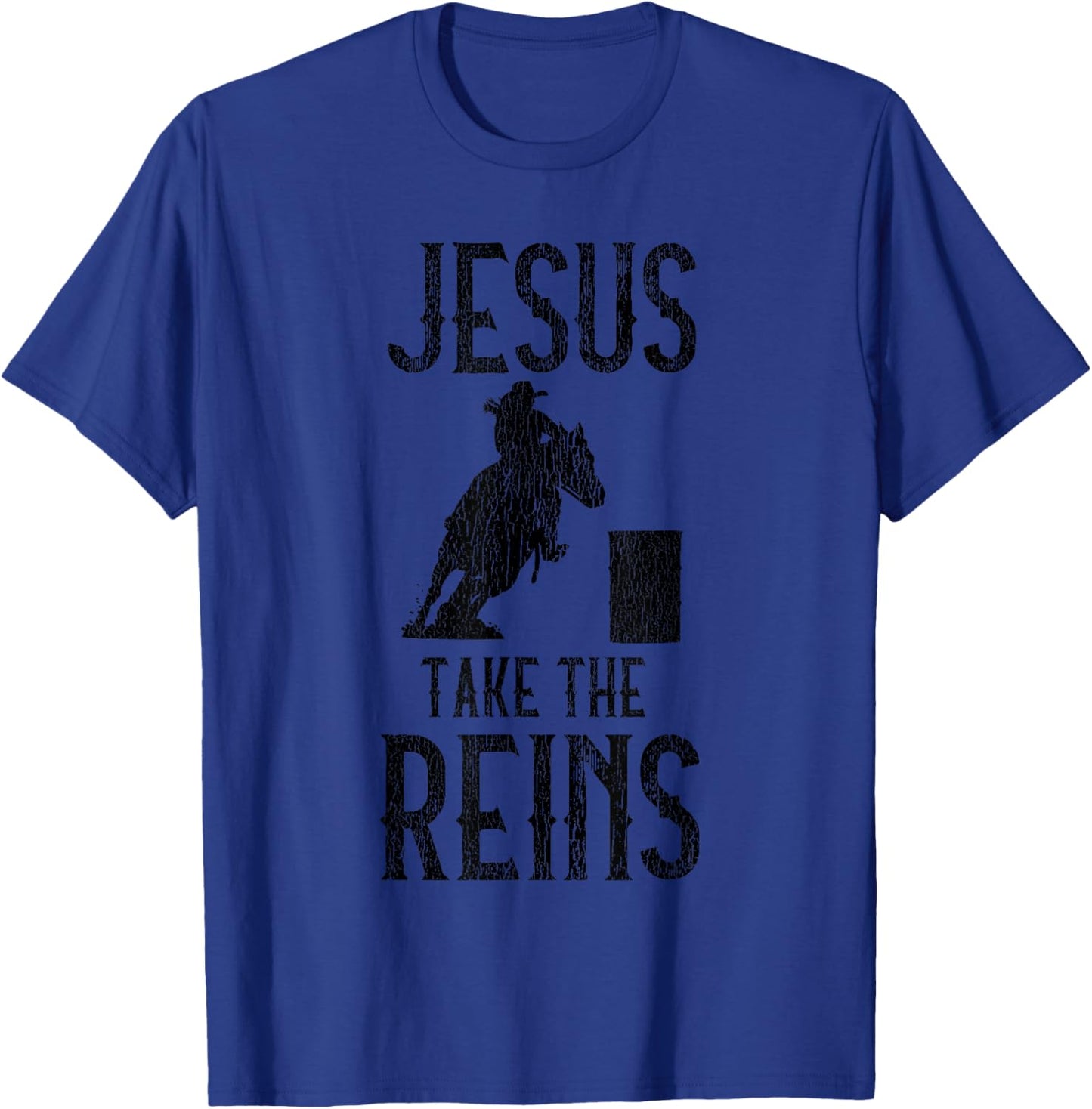 Jesus Take The Reins Funny Cowgirl Saying Quote T-Shirt - T-Shirt | Royal