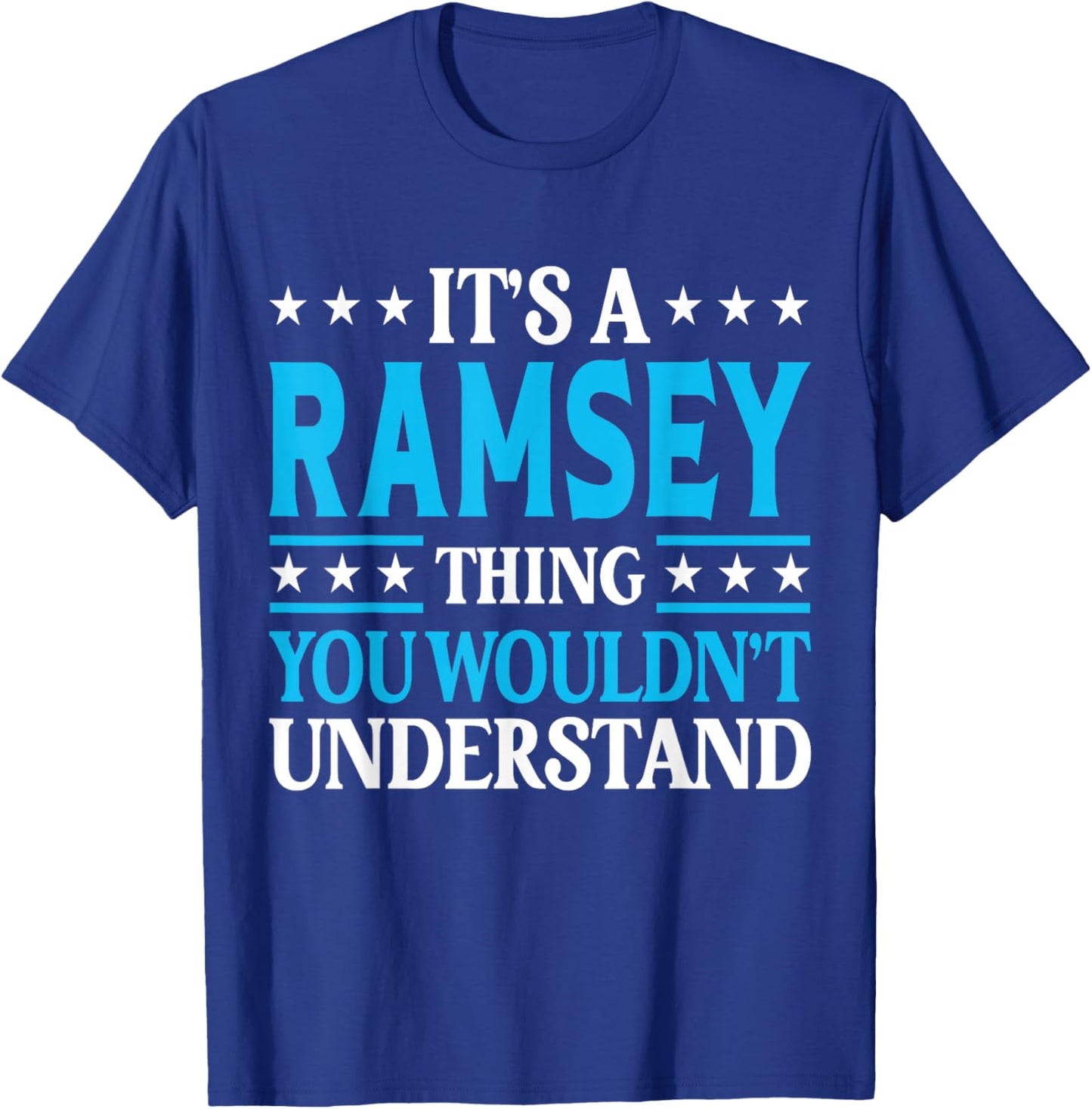 Ramsey Thing Wouldn't Understand Personal Name Ramsey T-Shirt - T-Shirt | Royal